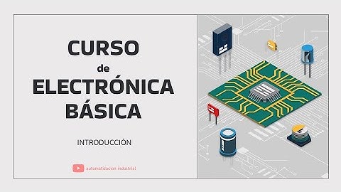 Curso de Electrónica Básica desde CERO ⚡ Aprende Fácil y Rápido | Capítulo 1