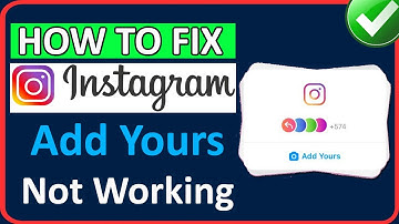 Fix Instagram Add Yours Not Working (2024 Guide) | FIXED Add Yours Sticker Not Working on Instagram