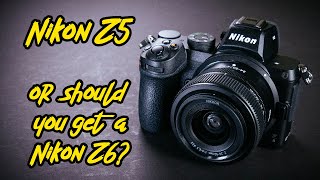 Nikon Z5 InDepth (vs Nikon Z6)