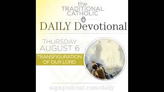 Aug 6 – Transfiguration of Our Lord