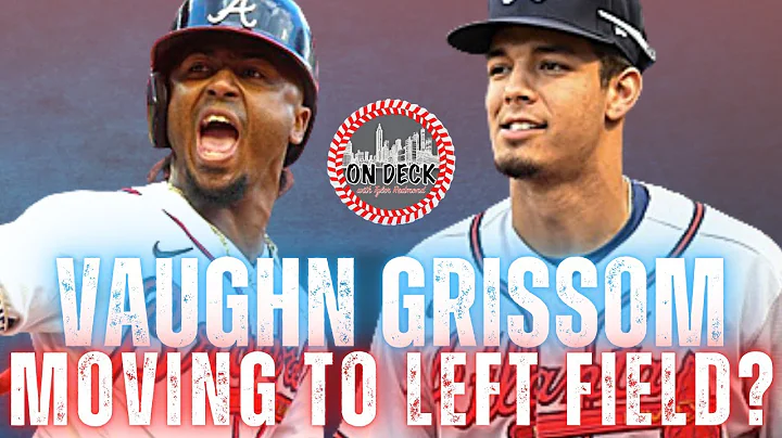 Onde Vaughn Grissom jogará após o retorno de Ozzie Albies?