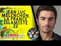 Jean Luc Mélenchon, La France Islamiste 22
