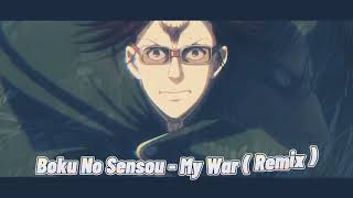 Boku No Sensou - My War ( Trap/Hop ) - [ Remix ] reupdated