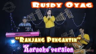 Ranjang Pengantin - Rusdy Oyag (Karaoke tanpa vokal)