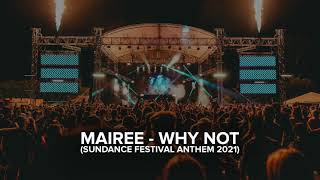 Mairee - Why Not (Sundance Festival 2021 Anthem)