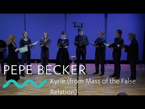 PEPE BECKER: Kyrie (from Mass of the False Relation)