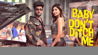 Baby Don't Ditch Me Song - B Praak | Sane Sultan Khan | Jaani | Honey Jeet Singh | B Praak New Song