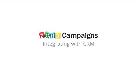 Zoho CRM: Integrating with Zoho Campaigns
