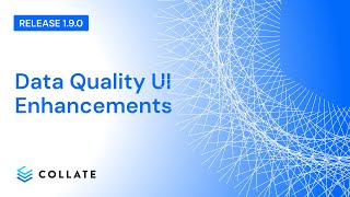 Collate: Data Quality UI Improved UX (v1.9)