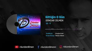 Dündar Dilmen - Gittiğin O Gün
