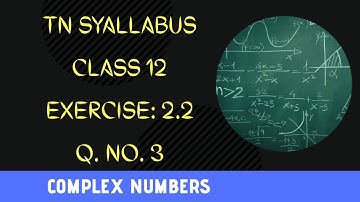 TN Class 12 Maths Complex Numbers Exercise: 2.2 Q.no. 3 #Class12 #saromaths #tamilnadu