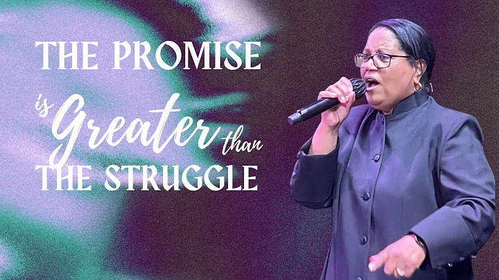 The Promise is Greater than The Struggle | Ministe...
