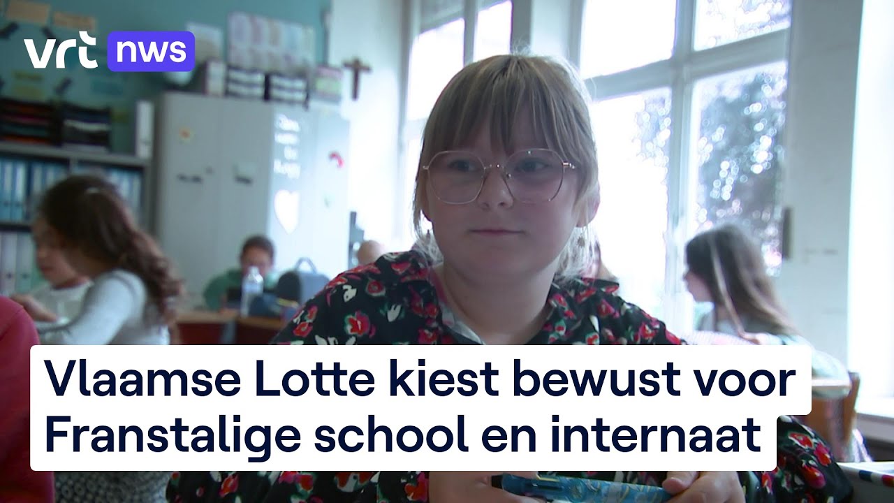 Vlaamse Lotte kiest bewust voor Franstalige school en internaat: 