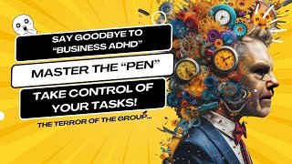 The 'Pen' Strategy: The Ultimate Productivity Hack for Entrepreneurs Who Can't Focus