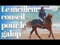 Galop  le meilleur conseil pour amliorer le galop