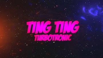 Turbotronic - TING TING [Official Video Lyrics]