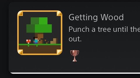 The Minecraft Platinum Trophy Guide: Episode II – Getting Wood