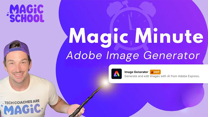 MagicSchool AI Magic Minute:  Adobe Image Generator