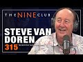 Steve van doren  the nine club  episode 315