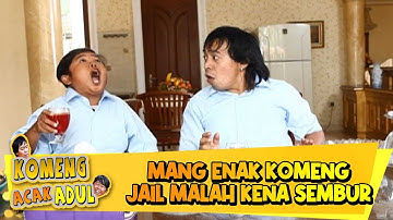 Niat Jailin Adul Malah Jadi Kena Sembur Komeng - KOMENG ACAK ADUL | Eps 02