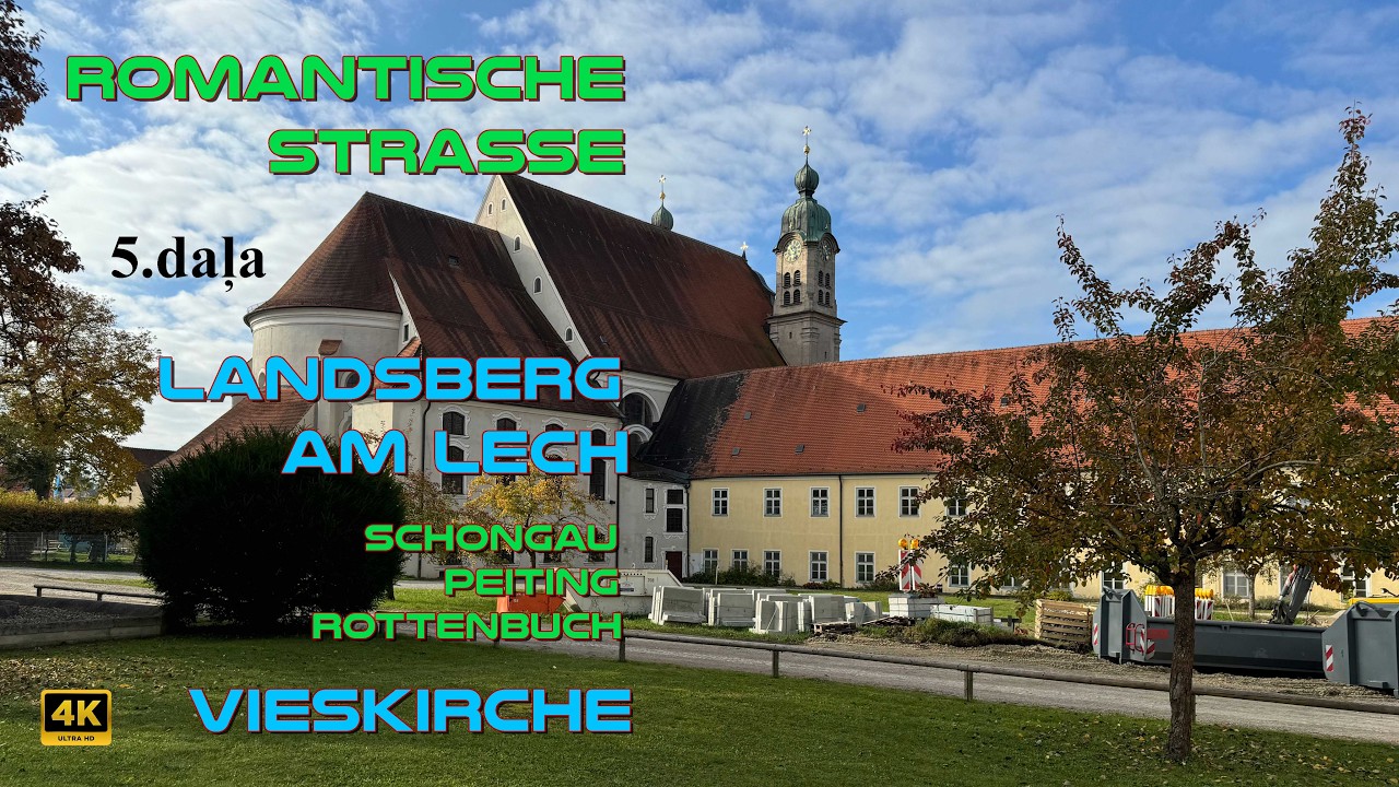 Romantische strasse 5.daļa Landsberg am Lech-Schongau-Peiting-Rottenbuch-Wieskirche 19.10.25