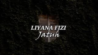 LIYANA FIZI - JATUH