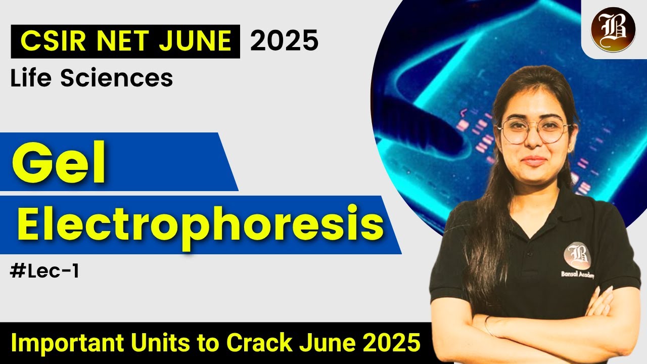 Gel Electrophoresis | Techniques| Lec-01 | CSIR NET Life Science June 2025 | Bansal Academy