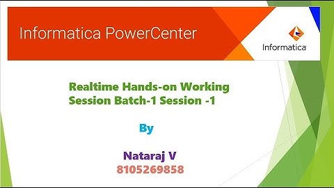 Batch -1 Session -1 Informatica Realtime online hands on working sessions
