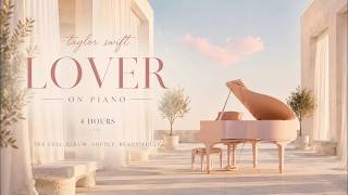 Taylor Swift LOVER Album on Piano 🌸 4 Hour Soft Piano Ambience for Relaxing, Reading   Sleep screenshot 4