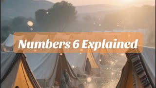 Numbers 6 Explained | The Nazarite Vow & The Priestly Blessing