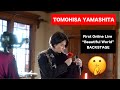 TOMOHISA YAMASHITA First Online Live “Beautiful World” BACKSTAGE