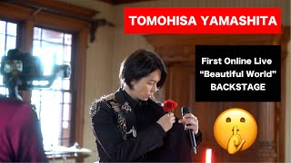 TOMOHISA YAMASHITA First Online Live “Beautiful World” BACKSTAGE