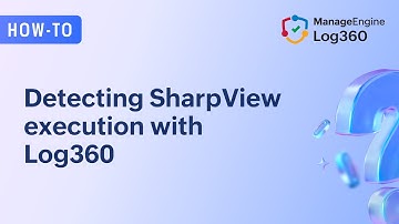 Detecting SharpView execution with Log360