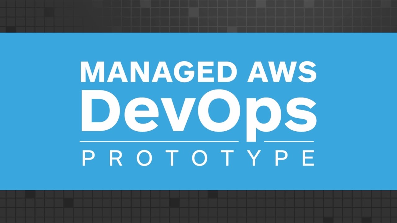 Managed AWS DevOps Prototype - YouTube