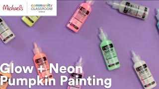 Online Class: Glow + Neon Pumpkin Painting | Michaels