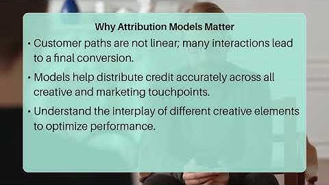 What Are Key Attribution Models for Creative Campaigns?