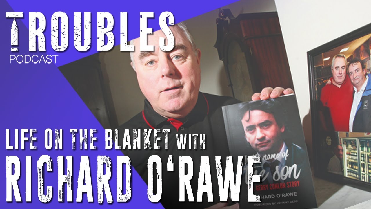 Life on the Blanket with Richard O'Rawe