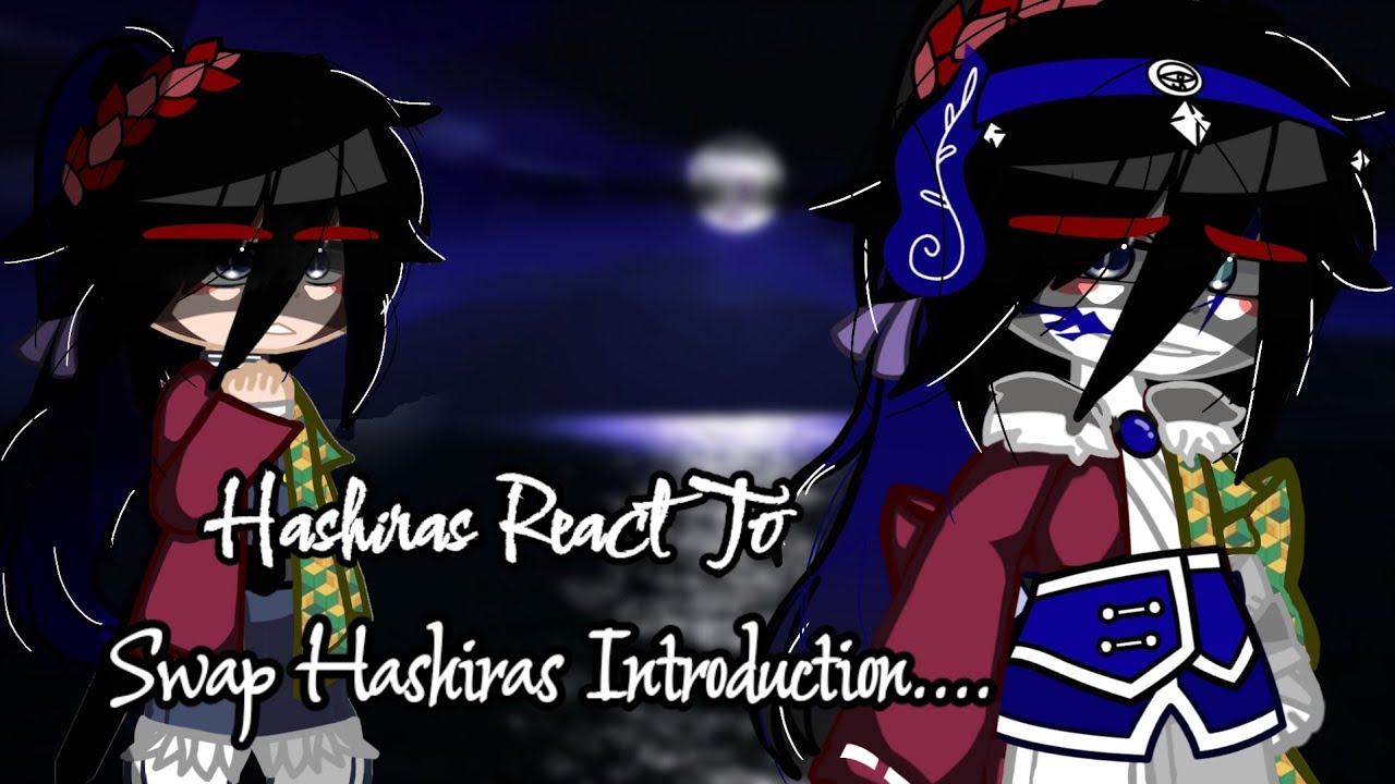 hashiras react to swap au || 1/1 || kny-demon slayer ||gc||