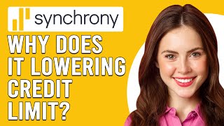 Why Does Synchrony Keep Lowering Your Credit Limit? (How Do I Increase My Synchrony Credit Limit?)