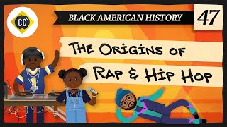 Rap and Hip Hop: Crash Course Black American History #47