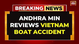 Andhra Pradesh Govt Monitors Rescue Efforts After 15 Indian Tourists Died In Vietnam Boat Tragedy screenshot 4