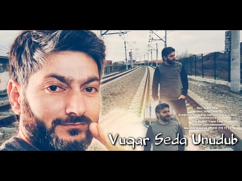 Vuqar Seda - Unudub (Official Audio) 2021