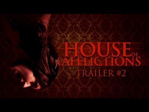 House Of Afflictions | Haunted House/Ghost/Scary Film Official Trailer #2 HD