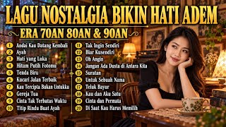 JADI RINDU! LAGU NOSTALGIA 70AN 80AN 90AN BIKIN ADEM ~ TEMBANG KENANGAN TERBAIK 