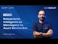 Palestra 4 - Roteamento Inteligente de Mensagens no Azure Service Bus