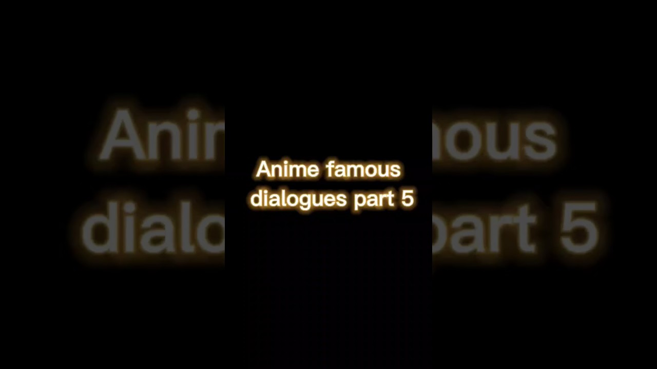 Anime famous dialogues Part 5  anime