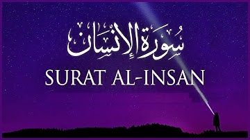 Surah Al Insan - Emotional - سورة الإنسان | Surat Al-Insan (The Man) | Surah 76 Al-Insan | HD-4K