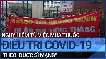 Nguy hiểm từ việc mua thuốc điều trị Covid-19 theo "dược sĩ mạng" | VTC Tin mới