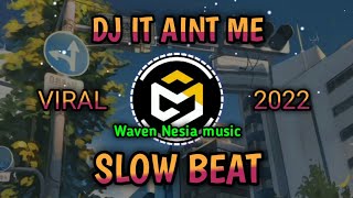 DJ IT AINT ME Slow Beat 2022 viral
