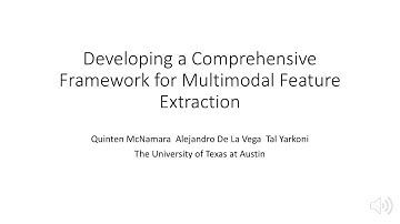 Developing a comprehensive framework for multimodal feature extraction